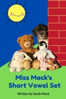 Miss Mack's Short Vowel Set 1735413011 Book Cover