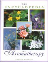 The Encyclopedia of Aromatherapy 0892816384 Book Cover