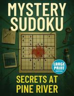Mystery Sudoku: Secrets at Pine River: Large Print 1972861042 Book Cover