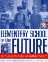 The Elementary School of the Future: A Focus on Community 1578861004 Book Cover