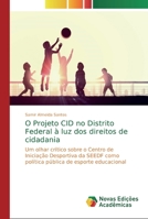 O Projeto CID no Distrito Federal à luz dos direitos de cidadania 6139624045 Book Cover