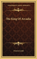 The King Of Arcadia 9356370397 Book Cover