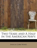 Two Years and A Half in the American Navy 0530190699 Book Cover