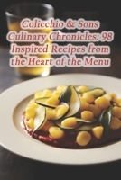 Colicchio & Sons Culinary Chronicles: 98 Inspired Recipes from the Heart of the Menu B0CRQQ5XYD Book Cover