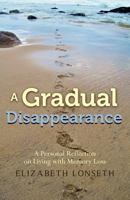 A Gradual Disappearance 146996550X Book Cover