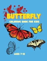 Buttefly coloring book for kids ages 7-12: 50 Amazing and Cute Butterflies for Coloring 1667163906 Book Cover