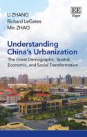 Understanding China's Urbanization: The Great Demographic, Spatial, Economic, and Social Transformation 1783474734 Book Cover