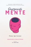 Desorganizada Mente: Pensar, Agir, Executar B0C9SK19FH Book Cover
