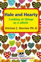 Hale and Hearty: Looking at Things as a Whole 0957404476 Book Cover