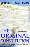 The Original Constitution: What It Actually Said and Meant 1502933624 Book Cover
