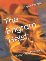 The Engram Heist:: Elysian Mind Dynamics B0FYGVQ5H8 Book Cover