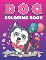 Dog coloring book: For toddlers kids boys and girls. cute and funny dog coloring pages for children to color and have fun. B08WJZCQ8R Book Cover