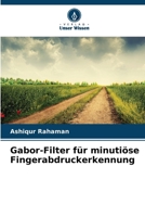 Gabor-Filter für minutiöse Fingerabdruckerkennung (German Edition) 6208262534 Book Cover