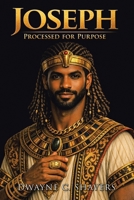 Joseph: Processed for Purpose B0HBD1QFCJ Book Cover