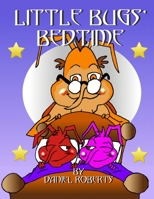 Little Bugs' Bedtime 1329716817 Book Cover