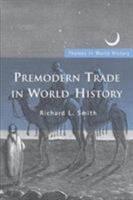 Premodern Trade in World History 0415424771 Book Cover