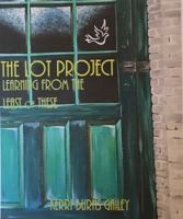 The Lot Project: Learning from the Least of These 0692896627 Book Cover