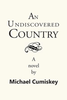 An Undiscovered Country 1479761974 Book Cover
