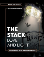 THE STACK - Love and Light: Der Weg aus der selbst gewählten Dunkelheit 3347237056 Book Cover