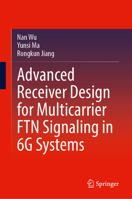 Advanced Receiver Design for Multicarrier FTN Signaling in 6G Systems 9819607299 Book Cover