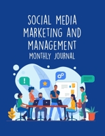 Social Media Marketing And Management Monthly Journal: Online Business Calendar Scheduler and Organizer For Social Entrepreneurs 1697107567 Book Cover