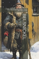 BELSNICKEL: STORIES, TRADITIONS, AND MYSTERIES OF THE MOST FASCINATING CHRISTMAS FIGURE IN EUROPEAN FOLKLORE B0FCL71KJX Book Cover