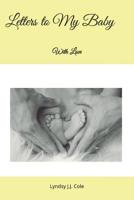 Letters to My Baby: With Love 1070688282 Book Cover