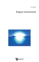 Impact Emotionnel (French Edition) 2748307100 Book Cover