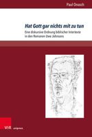 Hat Gott Gar Nichts Mit Zu Tun: Eine Diskursive Ordnung Biblischer Intertexte in Den Romanen Uwe Johnsons 3847111477 Book Cover