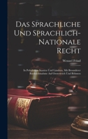 Das Sprachliche Und Sprachlich-Nationale Recht: In Polyglotten Staaten Und Ländern, Mit Besonderer Rücksichtnahme Auf Oesterreich Und Böhmen (German Edition) 1020076763 Book Cover