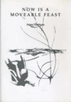 Now Is a Moveable Feast 0948339543 Book Cover