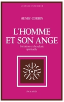 L Homme Et Son Ange: Initiation et chevalerie spirituelle 2213012954 Book Cover