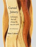 Curved Joinery - techniques that will change the way you work and how your work will look. 0692067477 Book Cover