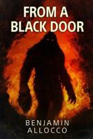 From A Black Door: A Bigfoot Thriller 1923663003 Book Cover