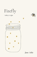 Firefly: Ashley’s Light B0C81PBMQG Book Cover