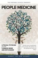 People Medicine: A Frugal Physician Prescribes Common Sense and Enthusiasm 0967349931 Book Cover