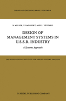 Design of Management Systems in U.S.S.R. Industry: A Systems Approach (Theory and Decision Library) 9401085560 Book Cover