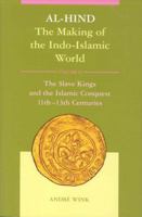 Al-Hind: The Making of the Indo-Islamic World  Vol. 2 0391041746 Book Cover