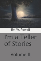 I'm a Teller of Stories: Volume II 1951940121 Book Cover