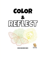 Color & Reflect Journal: 31 Days of Coloring and Self-Reflection Activity Booklet Kids Ages 4-8 Gratitude, Self-Care, Emotions Self-Help Journal ... Vision and Motor Skills Boost Confidence B0D3M3SYRC Book Cover