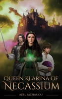 Queen Klarina of Necassium B0CD13QVV8 Book Cover
