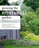 Growing the Northeast Garden: Regional Ornamental Gardening 1604694483 Book Cover