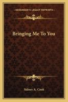 Bringing Me To You 1432559877 Book Cover