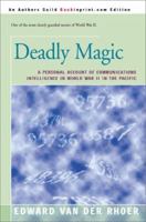 Deadly Magic: A Personal Account of Communications Intelligence in World War II in the Pacific 0684158736 Book Cover
