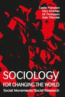 Sociology for Changing the World: Social Movements/Social Research 1552661830 Book Cover