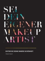 Sei dein eigener Make-up Artist: Entdecke deine innere Sch�nheit 173327183X Book Cover