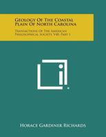 Geology of the Coastal Plain of North Carolina: Transactions of the American Philosophical Society, V40, Part 1 1258646064 Book Cover