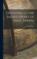 Devotion to the Sacred Heart of Jesus. Transl 1015828736 Book Cover