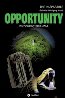 OPPORTUNITY - The power of resistance 3347370848 Book Cover