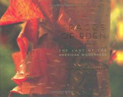 Traces of Eden: The Last of the American Wilderness 0976997207 Book Cover